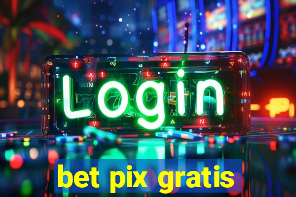 bet pix gratis